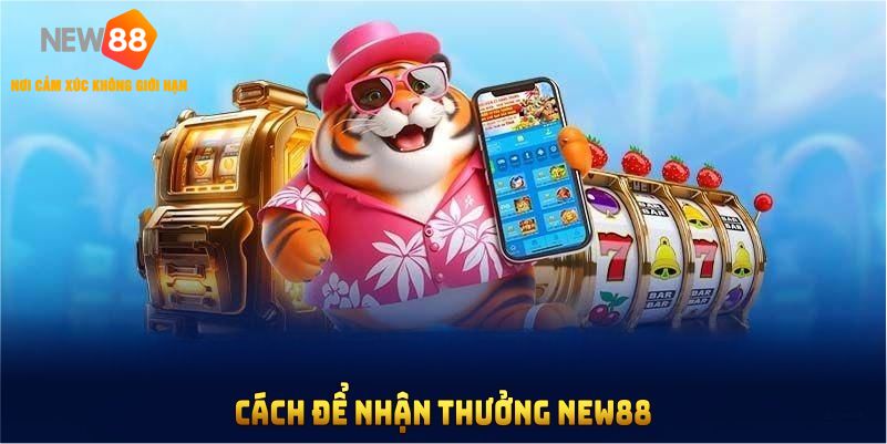 Cách để nhận thưởng NEW88 tặng nạp lần đầu 8888K nhanh chóng