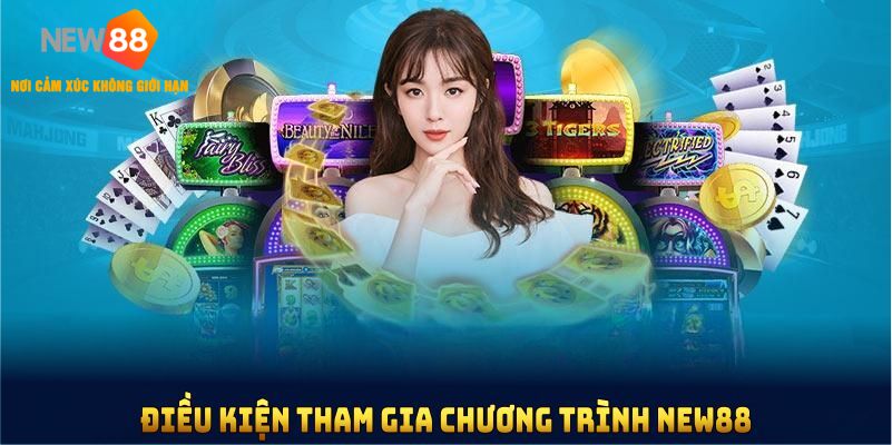 Điều kiện tham gia chương trình NEW88 tặng nạp lần đầu 8888K dành cho hội viên năm 2025