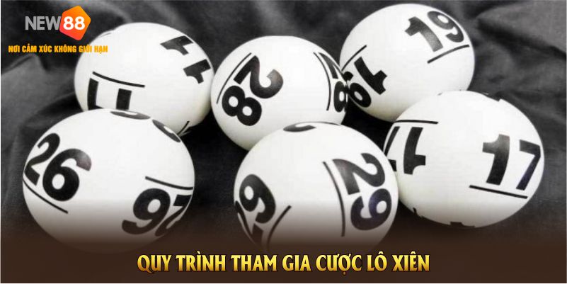 Quy trình tham gia cược lô xiên giúp bạn chơi dễ dàng hơn