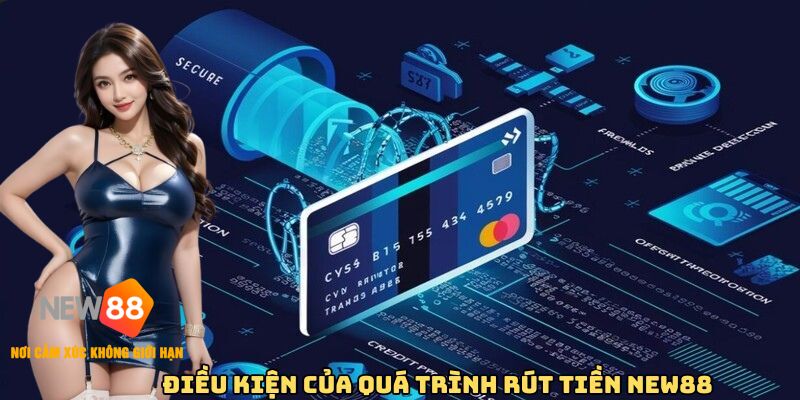 Điều kiện của quá trình rút tiền tại New88