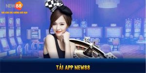 Tải App NEW88 - Phương Án Giải Trí Cho Thế Hệ Hiện Đại