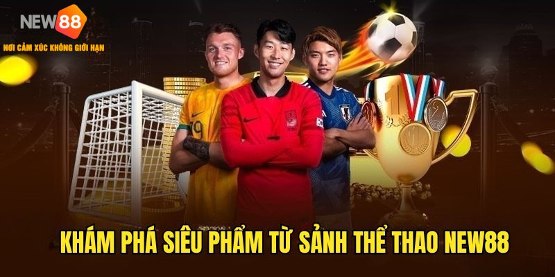 Những tựa game siêu hot tại sảnh thể thao NEW88